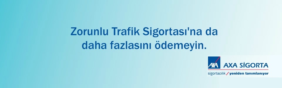 KARAYOLLARI MOTORLU ARAÇLAR ZORUNLU MALİ SORUMLULUK SİGORTASI (Trafik Sigortası)